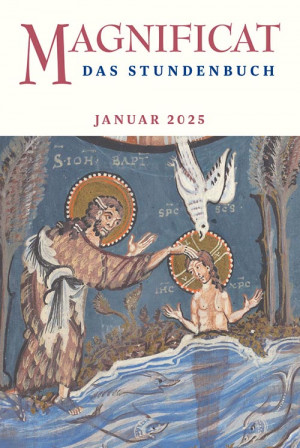 MAGNIFICAT Januar 2025 (als digitale Ausgabe) Thema des Monats: "Das Große Glaubensbekenntnis: Taufe zur Vergebung der Sünden"